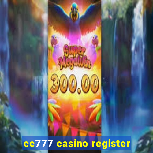 cc777 casino register